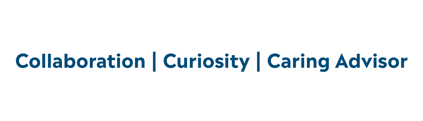 Collaboration, curiosity, caring advisor