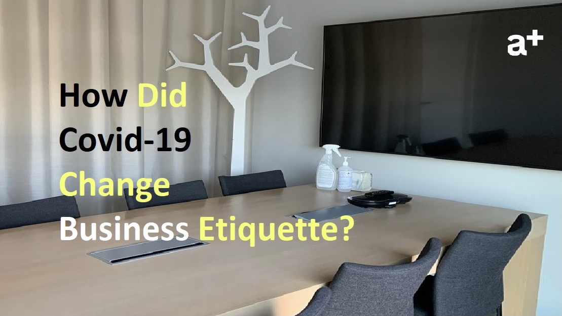 How Did the Covid-19 Pandemic Change Business Etiquette?