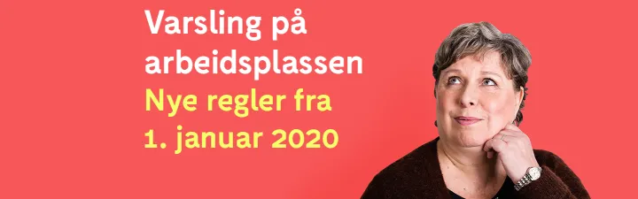 Varsling på arbeidsplassen nye regler